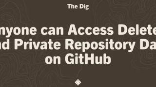 私有数据、删掉的内容可以永久访问，GitHub官方：故意设计的