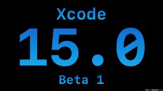 苹果推出xcode15测试版：体积减半效率翻倍