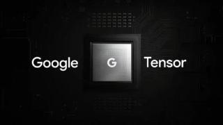 谷歌Pixel8将搭载全新TensorG3芯片